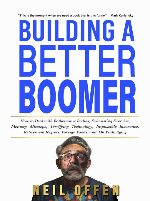 Title details for Building a Better Boomer by Neil Offen - Available